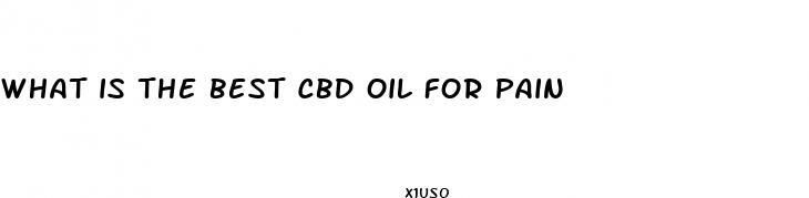 what is the best cbd oil for pain