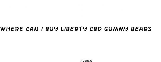 where can i buy liberty cbd gummy bears