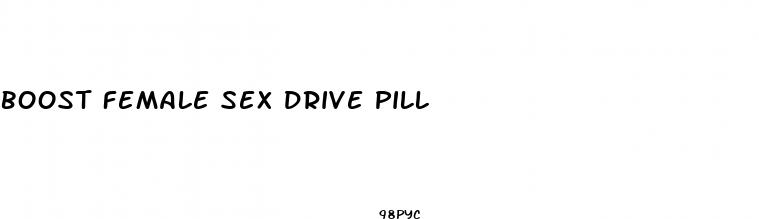 boost female sex drive pill