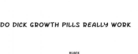 do dick growth pills really work