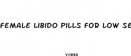 female libido pills for low sex drive