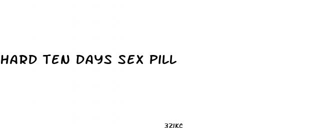 hard ten days sex pill