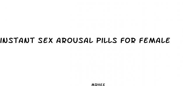 instant sex arousal pills for female