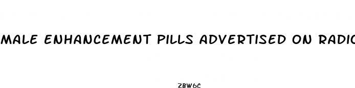 male enhancement pills advertised on radio