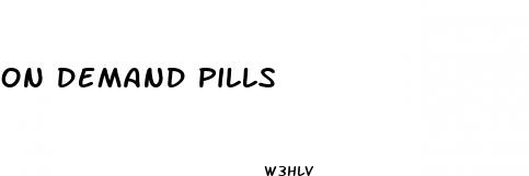 on demand pills
