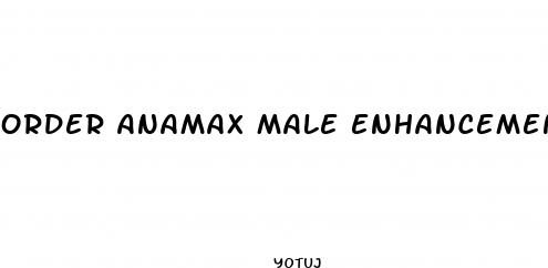 order anamax male enhancement pills