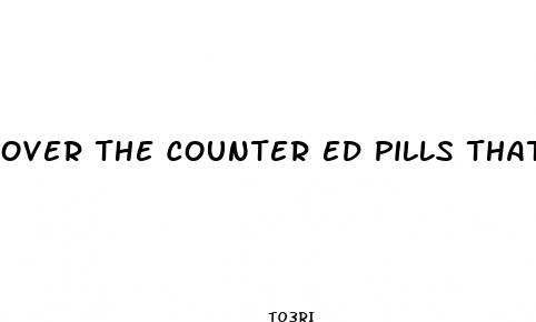 over the counter ed pills that work