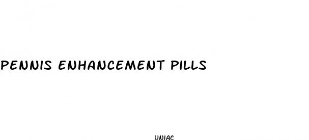 pennis enhancement pills