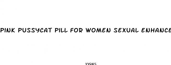 pink pussycat pill for women sexual enhancement