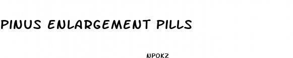 pinus enlargement pills
