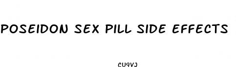 poseidon sex pill side effects