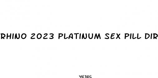 rhino 2023 platinum sex pill directions