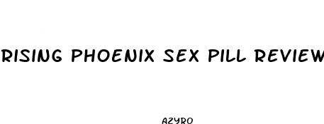 rising phoenix sex pill review