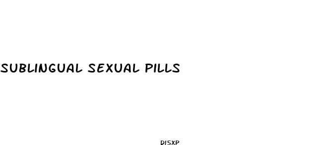 sublingual sexual pills