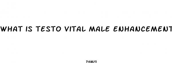 what is testo vital male enhancement