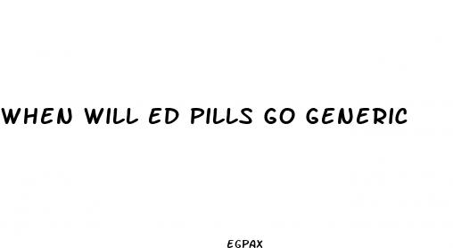when will ed pills go generic