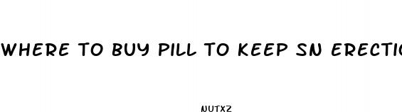 where to buy pill to keep sn erection