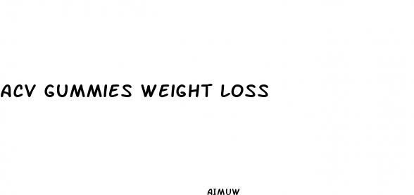 acv gummies weight loss