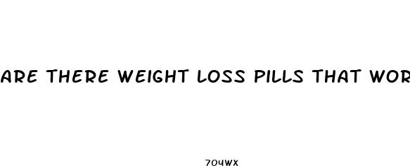 are there weight loss pills that work