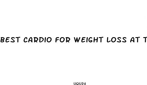 best cardio for weight loss at the gym