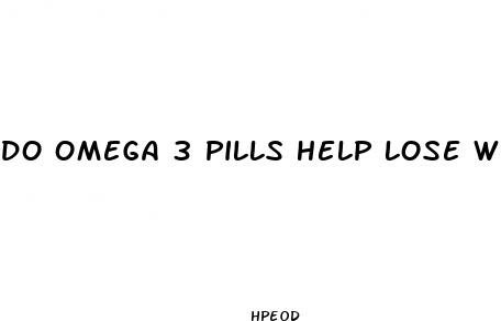do omega 3 pills help lose weight