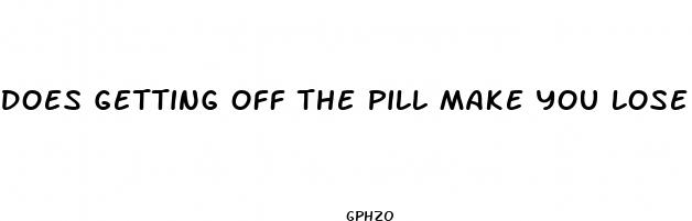 does getting off the pill make you lose weight