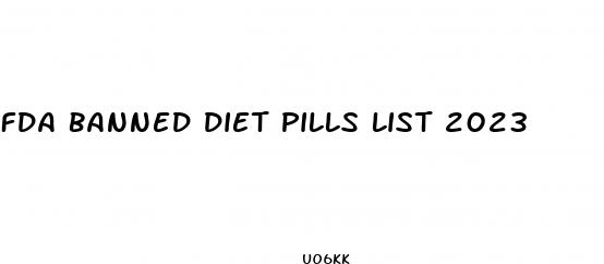 fda banned diet pills list 2023