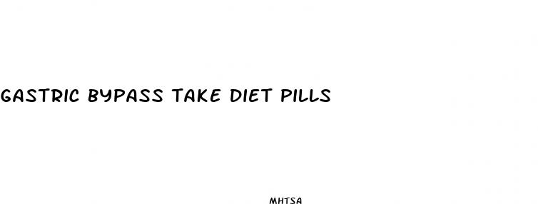 gastric bypass take diet pills