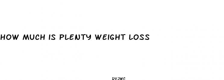 how much is plenty weight loss