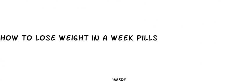 how to lose weight in a week pills