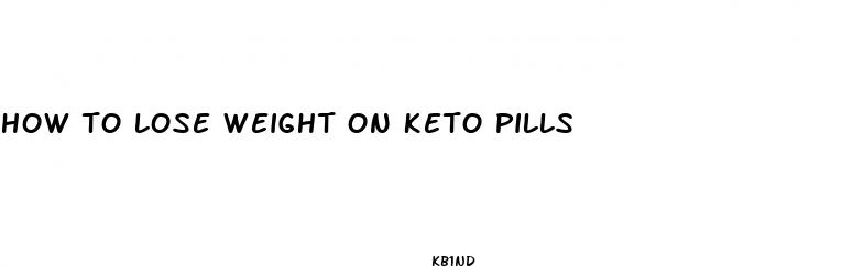 how to lose weight on keto pills