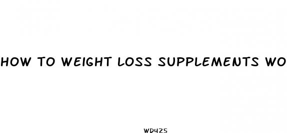 how to weight loss supplements work