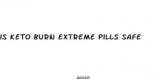 is keto burn extreme pills safe