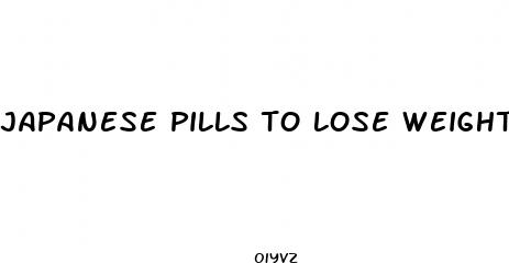 japanese pills to lose weight