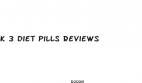 k 3 diet pills reviews