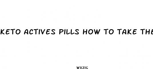 keto actives pills how to take them