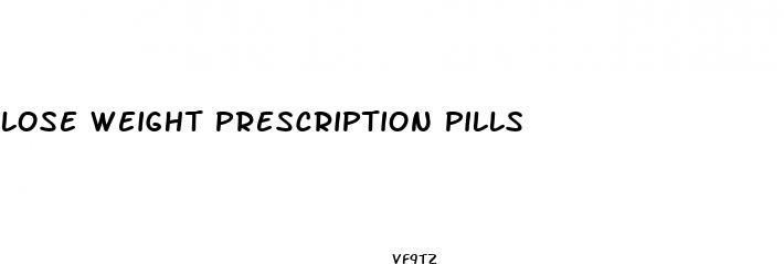lose weight prescription pills