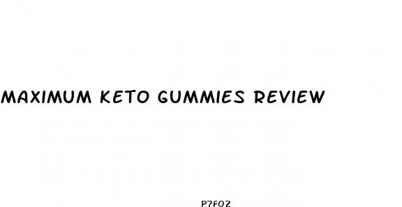 maximum keto gummies review