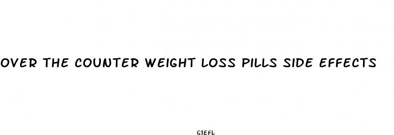 over the counter weight loss pills side effects