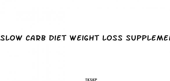 slow carb diet weight loss supplements