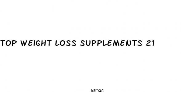 top weight loss supplements 21