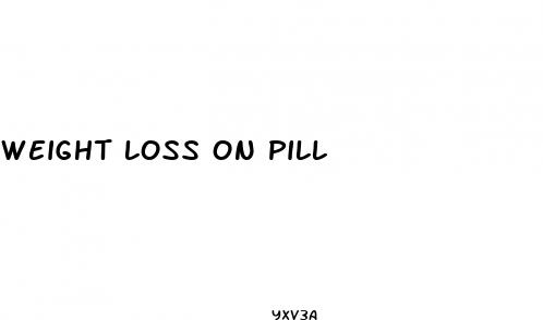 weight loss on pill