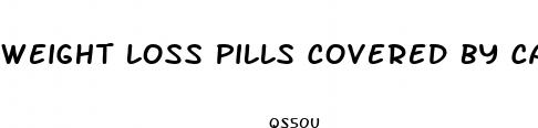 weight loss pills covered by caresource