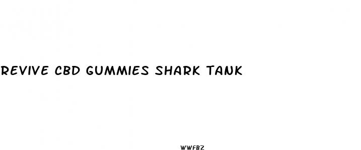 revive cbd gummies shark tank