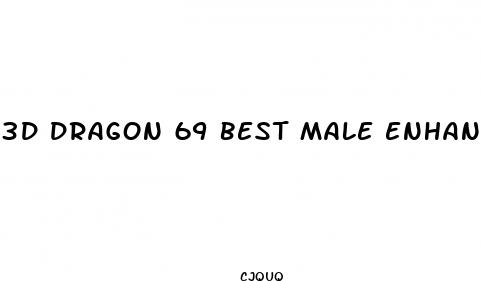 3d dragon 69 best male enhancement pills that work