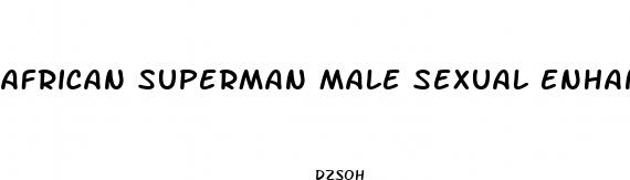 african superman male sexual enhancement pills