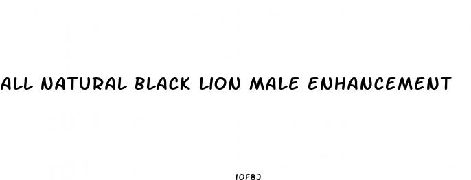 all natural black lion male enhancement