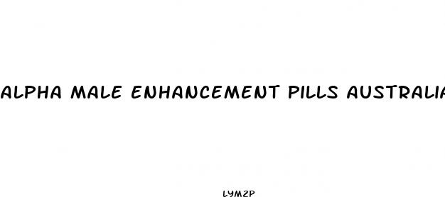 alpha male enhancement pills australia