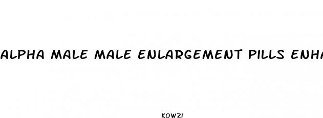 alpha male male enlargement pills enhancement