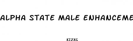 alpha state male enhancement pills